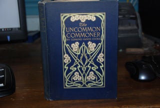Item #59586 UNCOMMON COMMONER; and similar songs of democracy. Edmund Vance COOKE