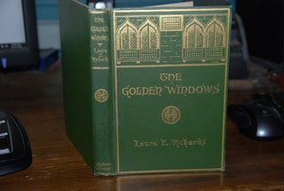 Item #59588 THE GOLDEN WINDOWS; A book of fables for young and old. Laura E. RICHARDS
