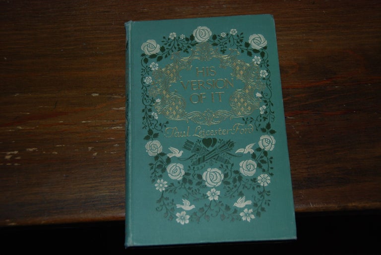 Item #59605 HIS VERSION OF IT; With illustrations by Henry Hutt and decorations by Theodore B. Hapgood. Paul Leicester FORD.