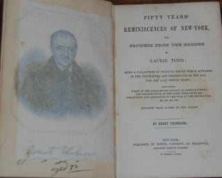 Item #6594 FIFTY YEARS' REMINISCENCES OF NEW YORK, or, flowers from the garden of Laurie Todd:...