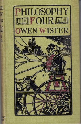Item #6614 PHILOSPHY 4,; a story of Harvard University. Owen WISTER