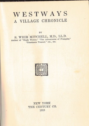 Item #6733 WESTWAYS,; A Village Chronicle. S. Weir MITCHELL