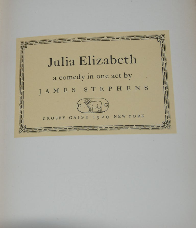 Item #727 JULIA ELIZABETH,; a comedy in one act. James STEPHENS.