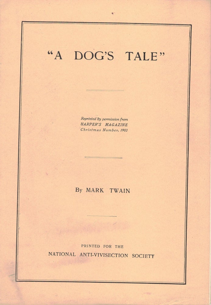Item #8419 A DOG'S TALE,; reprinted by permission from Harper's Magazine: Christmas Number, 1903. Mark TWAIN.