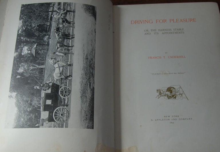 Item #8647 DRIVING FOR PLEASURE; or, the harness stable and its appointments. Francis T. UNDERHILL.