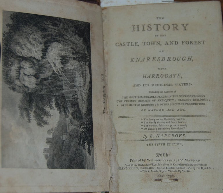 Item #9447 THE HISTORY OF THE CASTLE, TOWN AND FOREST OF KNARESBROUGH, with HARROGATE,; and its medicinal waters.