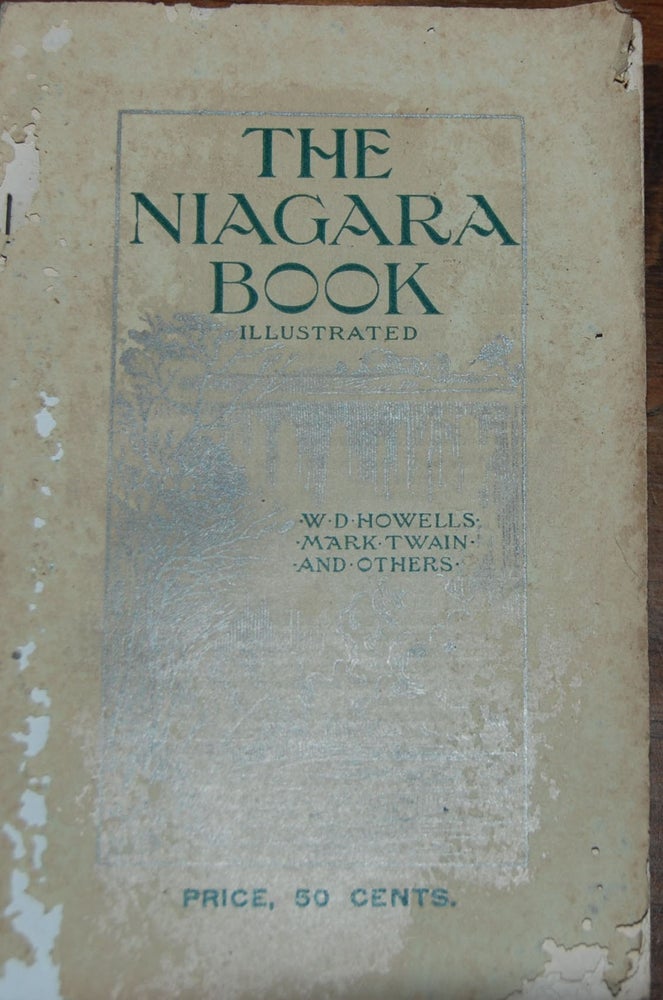 Item #9614 THE NIAGARA BOOK,; a complete souvenir of Niagara Falls containing sketches. Mark TWAIN, W. D. Howells.