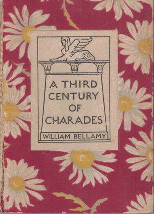Item #9837 A THIRD CENTURY OF CHARADES. CHARADES, William BELLAMY